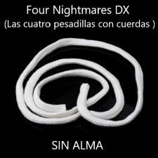 Four Nightmares DX (Las cuatro pesadillas con cuerdas) SIN ALMA